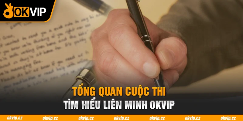 Tổng quan cuộc thi tìm hiểu liên minh OKVIP