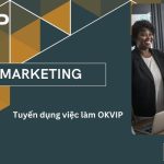 Tuyển dụng việc làm sales marketing OKVIP