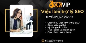 tuyển dụng việc làm trợ lý SEO tại liên minh OKVIP