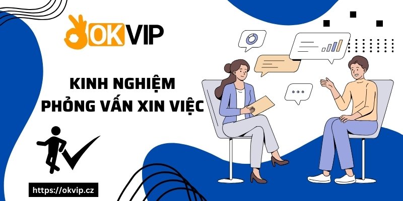 Tiêu chí kinh nghiệm phỏng vấn xin việc 