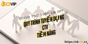 Quy trình tuyển dụng CTV tiềm năng