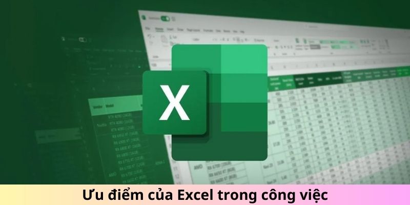 Ưu điểm của Excel trong công việc